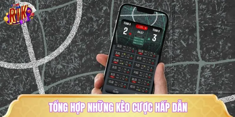 Hệ thống kèo cược siêu hấp dẫn 