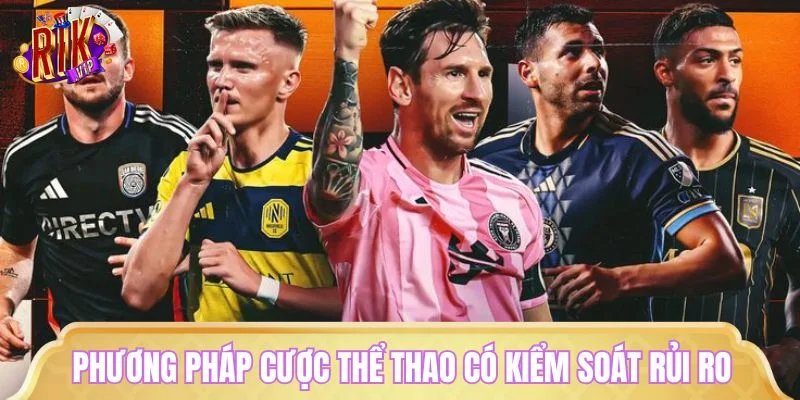 Phương pháp chơi cược thể thao có kiểm soát rủi ro