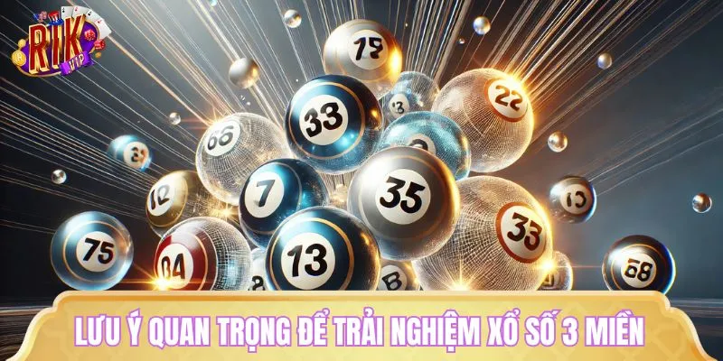 Một vài lưu ý dành cho người chơi quay số 3 miền